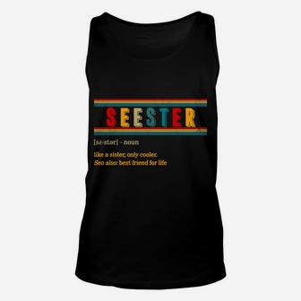 Seester Definition Best Sister In Law Big Sis Little Sis Unisex Tank Top | Crazezy
