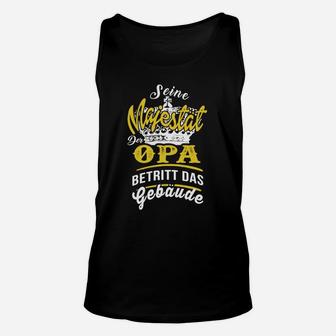 Seine Majestät der Opa Unisex TankTop, Humorvolles Unisex TankTop für Großväter - Seseable