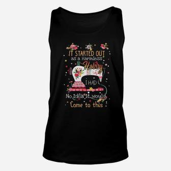 Sewing It Started Out As A Harmless Hobby I Had No Idea It Would Come To This Unisex Tank Top - Monsterry DE