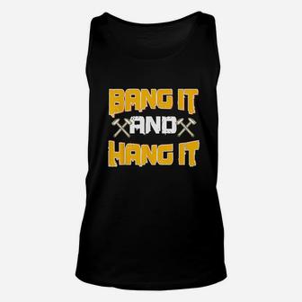 Sheet Metal Worker Gifts Funny Bang It And Hang It Hammer Unisex Tank Top | Crazezy AU