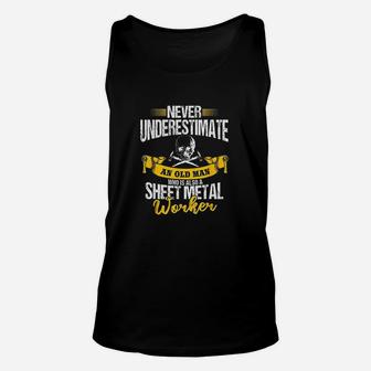Sheet Metal Worker Gifts Never Underestimate An Old Man Unisex Tank Top | Crazezy
