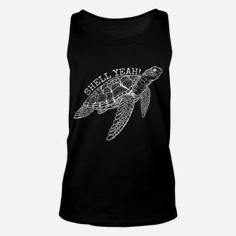 Shell Yeah Cute Tortoise Lover Gift Ocean Animal Turtle Sea Unisex Tank Top | Crazezy