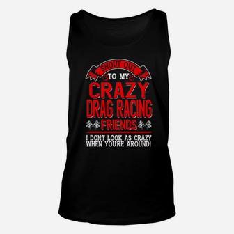 Shout Out To My Crazy Drag Racing Friends Unisex Tank Top - Monsterry DE