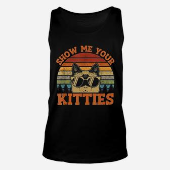 Show Me Your Kitties Funny Cat Lover Vintage Retro Sunset Unisex Tank Top | Crazezy