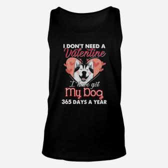 Siberian Husky I Don't Need A Valentine I Have Got My Dog 365 Days A Year Unisex Tank Top - Monsterry AU