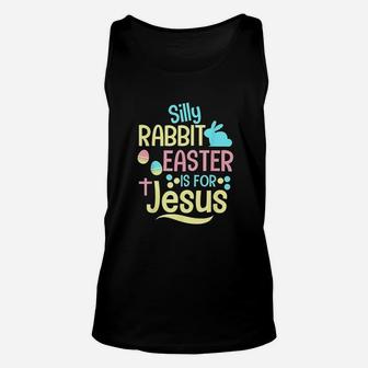 Silly Rabbit Easter Is For Jesus Christian Unisex Tank Top | Crazezy UK