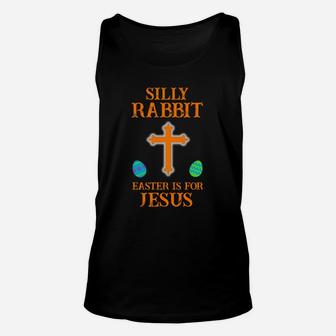 Silly Rabbit Easter Is For Jesus Cross Easter Egg Unisex Tank Top - Thegiftio UK
