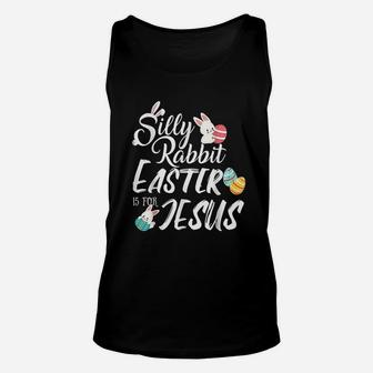 Silly Rabbit Easter Is For Jesus Easter Day Unisex Tank Top | Crazezy DE