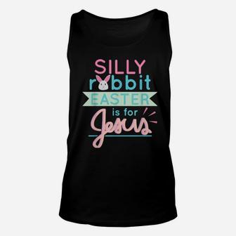 Silly Rabbit Easter Is For Jesus Toddler Bunny Unisex Tank Top - Monsterry
