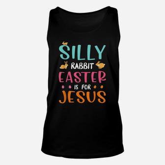 Silly Rabbit Easter Is Jesus Christian Unisex Tank Top | Crazezy