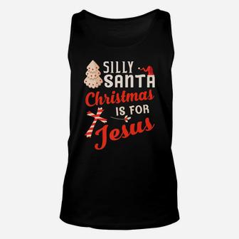 Silly Santa Christmas Is For Jesus Cross Xmas Gift Unisex Tank Top | Crazezy AU