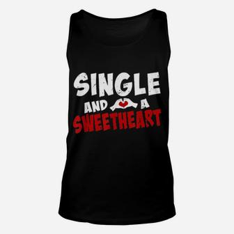 Single And A Sweet Heart Valentines Proud Single Unisex Tank Top - Monsterry