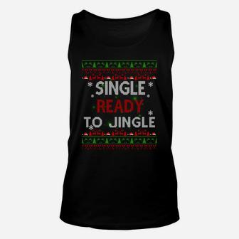 Single Ready To Jingle Gifts Christmas Xmas Pajamas Idea Sweatshirt Unisex Tank Top | Crazezy DE