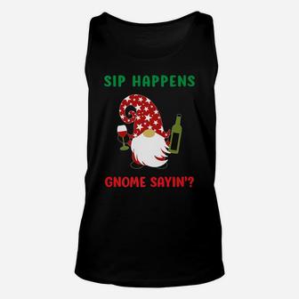 Sip Happens Wine Drinking Gnome Saying Funny Christmas Gift Unisex Tank Top | Crazezy CA