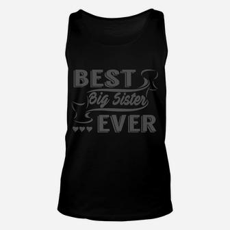 Sister Gift - Best Big Sister Ever Unisex Tank Top | Crazezy AU