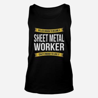 Skilled Enough Sheet Metal Worker Funny Appreciation Gifts Unisex Tank Top | Crazezy