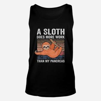 Sloth Does More Work Than My Pancreas Unisex Tank Top | Crazezy