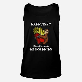 Sloth Exercise I Thought You Said Extra Fries Unisex Tank Top | Crazezy UK