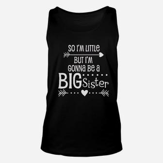 So Im Little But Im Gonna Be A Big Sister Unisex Tank Top | Crazezy CA