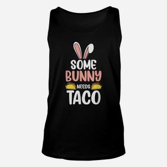 Some Bunny Need Taco Animal Food Pun Funny Easter Unisex Tank Top | Crazezy