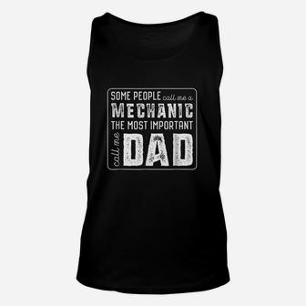 Some Call Me A Mechanic Important Call Me Dad Unisex Tank Top | Crazezy CA