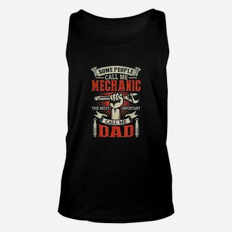 Some People Call Me Mechanic Most Important Call Me Dad Unisex Tank Top | Crazezy CA