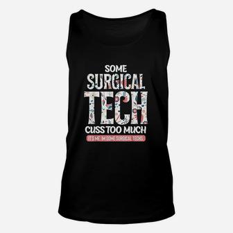 Some Surgical Techs Cuss Too Much Funny Unisex Tank Top | Crazezy CA