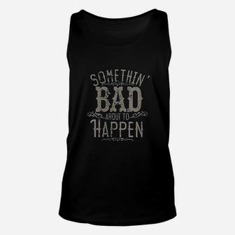 Something Bad About To Happen Country Music Concert Unisex Tank Top | Crazezy UK