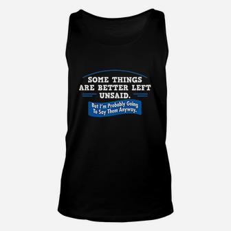Somethings Are Better Left Unsaid Unisex Tank Top | Crazezy CA