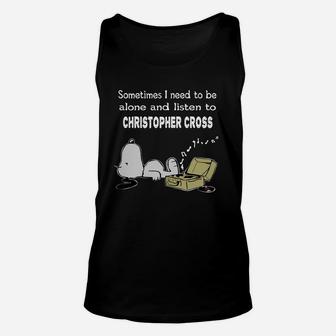 Sometimes I Need To Be Alone And Listen To Christopher Cross Unisex Tank Top - Thegiftio UK
