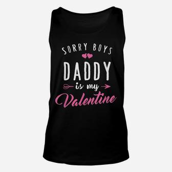 Sorry Boys Daddy Is My Valentine T Shirt Girl Love Funny Unisex Tank Top | Crazezy UK