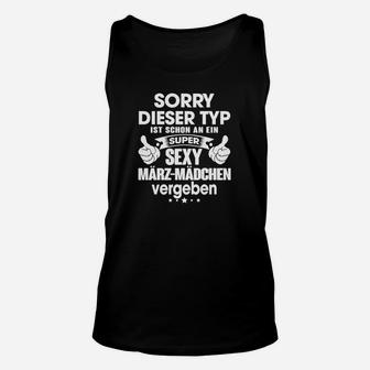 Sorry, dieser Typ ist an ein sexy Märzmädchen vergeben Herren Unisex TankTop - Seseable