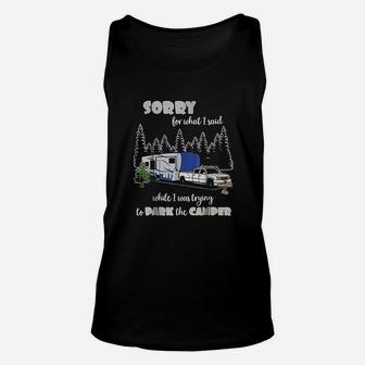 Sorry For What I Said When I Was Trying To Park The Camper Unisex Tank Top | Crazezy DE