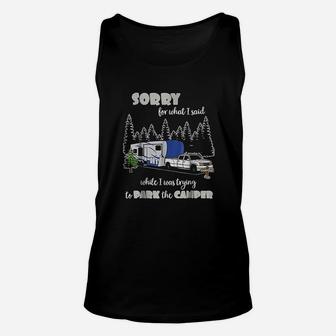 Sorry For What I Said When I Was Trying To Park The Camper Unisex Tank Top - Thegiftio