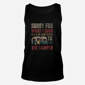 Sorry For What I Said While Parking The Camper Rv Unisex Tank Top - Thegiftio