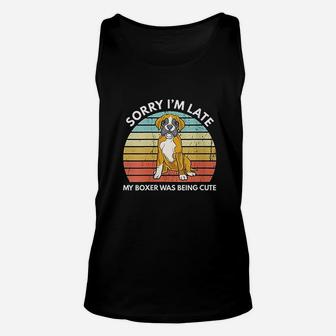Sorry I Am Late My Boxer Was Being Cute Unisex Tank Top | Crazezy