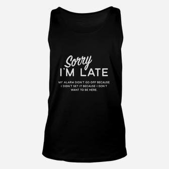 Sorry I Am Late Unisex Tank Top | Crazezy