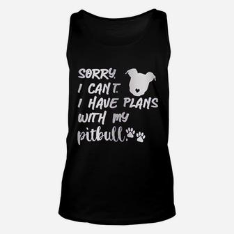 Sorry I Can Not I Have Plans With My Pitbull Unisex Tank Top | Crazezy CA