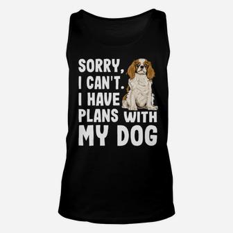 Sorry I Cant I Have Plans With My Cavalier Unisex Tank Top - Monsterry UK