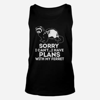 Sorry I Cant I Have Plans With My Ferret Unisex Tank Top | Crazezy CA