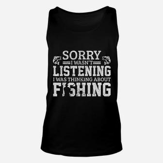 Sorry I Was Not Listening Thinking About Fishing Unisex Tank Top - Thegiftio