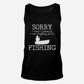 Sorry I Wasnt Listening I Was Thinking About Fishing Unisex Tank Top - Thegiftio