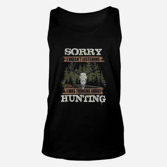 Sorry I Wasnt Listening I Was Thinking About Hunting Men Unisex Tank Top - Thegiftio