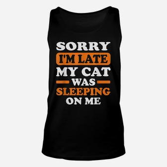Sorry I'm Late My Cat Was Sleeping On Me Cat Lovers Vintage Unisex Tank Top | Crazezy DE