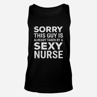 Sorry This Guy Is Already Taken By A Nurse Husband Unisex Tank Top | Crazezy