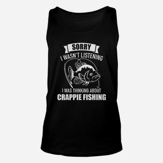 Sorry Wasn't Listening I Was Thinking About Crappie Fishing Unisex Tank Top - Thegiftio