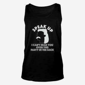 Speak Up I Cant Hear You Over This Party In The Back Unisex Tank Top | Crazezy DE