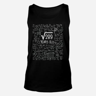 Square Root Of 289 17 Years Old - 17Th Birthday Unisex Tank Top | Crazezy CA