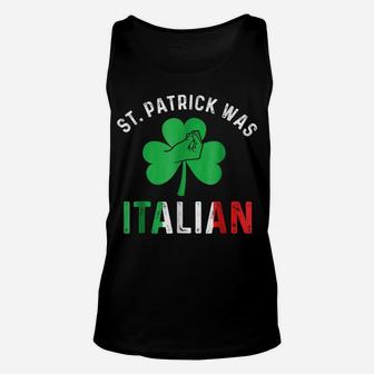 St Patrick Day Was Italian Italy Drinking Unisex Tank Top | Crazezy