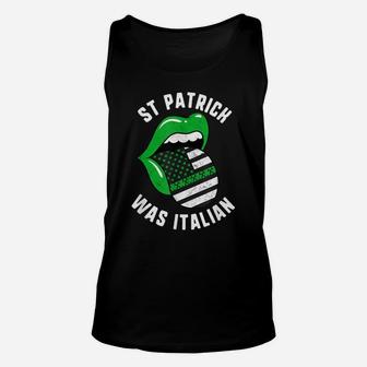 St Patrick Was Italian Green Lips Usa Flag Shamrock Day Unisex Tank Top | Crazezy UK